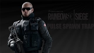 PULSE SPAWN TRAPS (Rainbow 6 Siege)