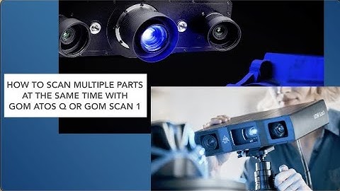 How to Scan Multiple Parts At the Same Time with GOM ATOS Q or GOM Scan 1