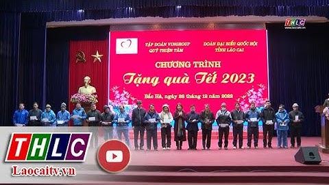 Đoàn đại biểu Quốc hội và Thường trực HĐND tỉnh tặng quà tết tại huyện Bắc Hà| THLC