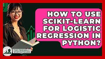 How To Use Scikit-learn For Logistic Regression In Python? - The Friendly Statistician