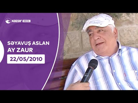 Səyavuş Aslan - Ay Zaur (22.05.2010)