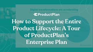 How To Support The Entire Product Lifecycle Productplans Enterprise Plan Digital Transformation