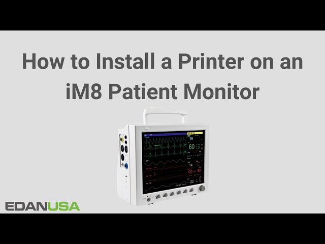 How to Install a Printer on an iM8 Patient Monitor class=