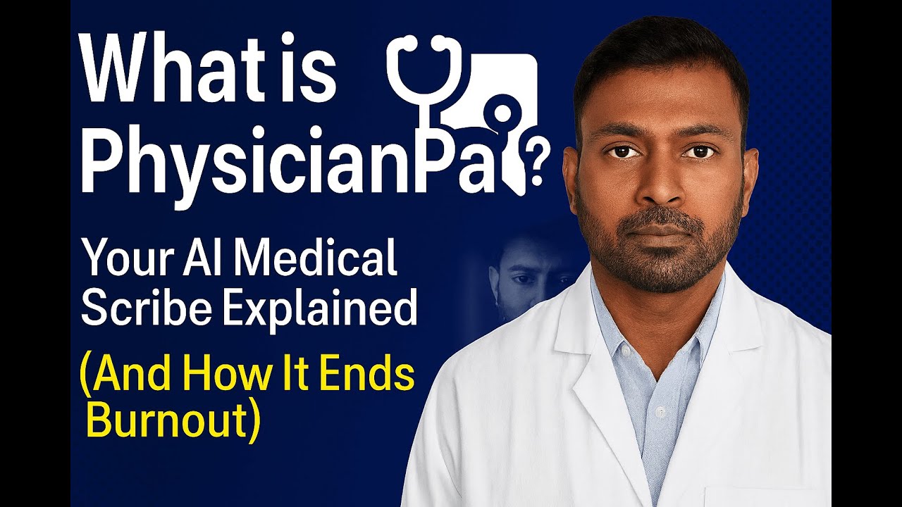 What is PhysicianPal? Your AI Medical Scribe Explained (And How It Ends Burnout