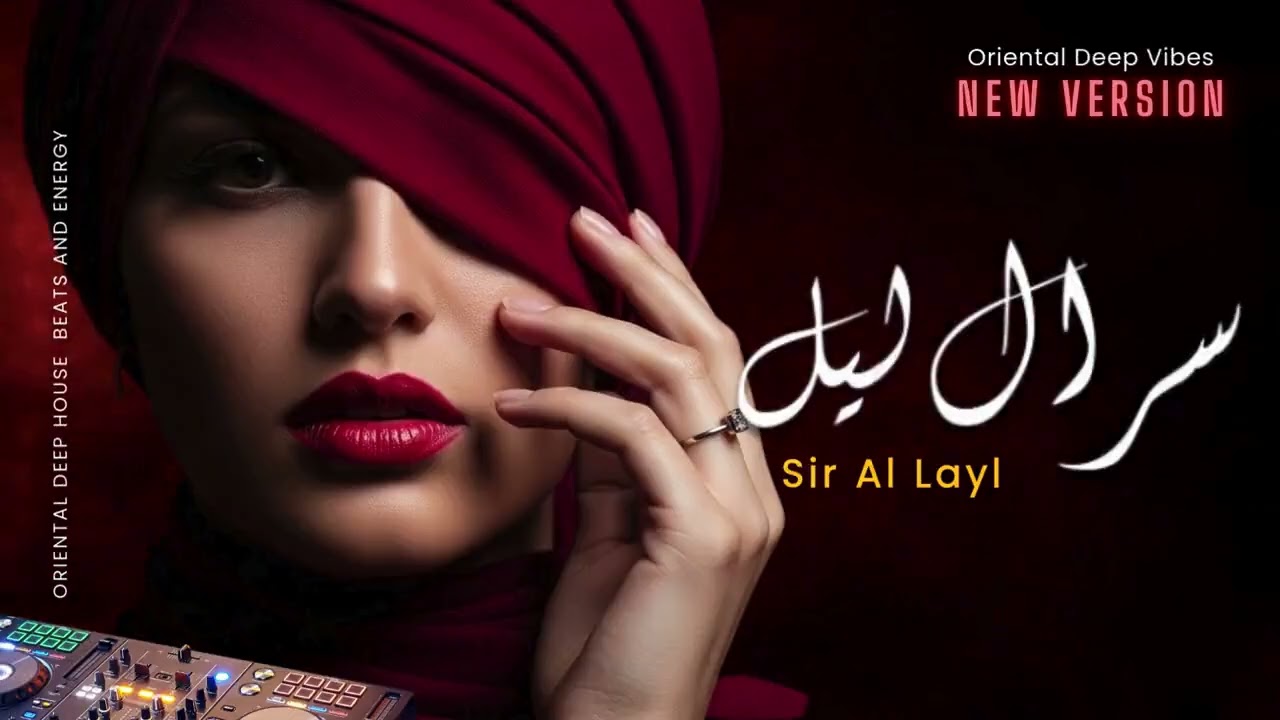 Sir Al Layl — (سر ال ليل) Arabic Deep House Mix Oriental Techno Beats