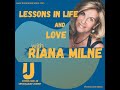 LESSONS IN LIFE AND LOVE WITH RIANA MILNE (Full Video)