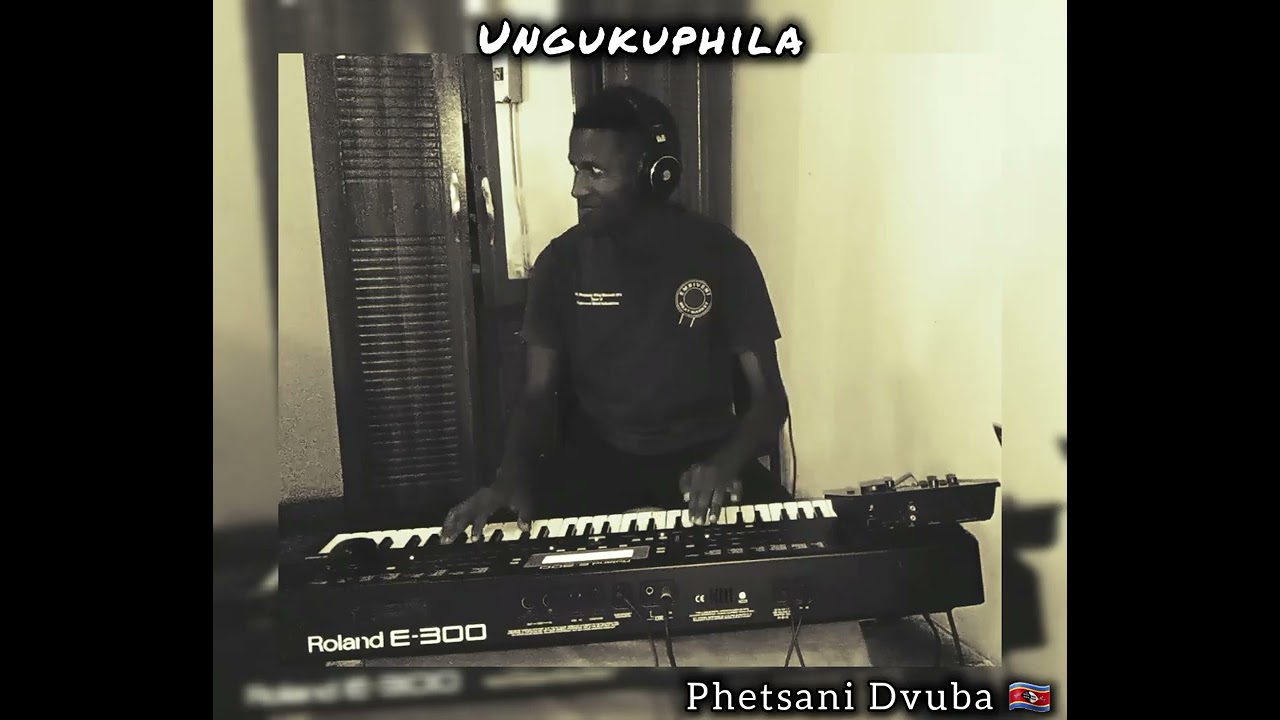 Ungukuphila_-_itende🔥🔥_-_Phetsani Dvuba🇸🇿