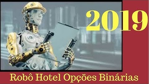 Opções Binárias Robô Hotel 6000 Dólares No Automático