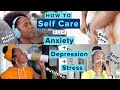 How to Self Care for Anxiety & Depression SYMPTOMS | Get BETTER Mental Health + Stress Relief