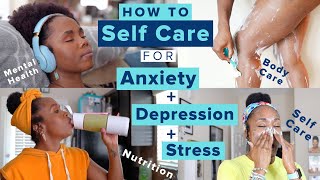 How to Self Care for Anxiety \& Depression SYMPTOMS | Get BETTER Mental Health + Stress Relief