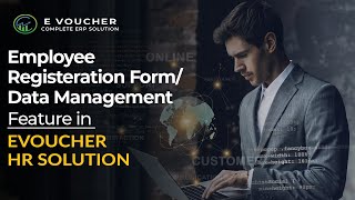 Evoucher HR Management Software's Advanced Data Management Features - Employee Registration Form screenshot 2