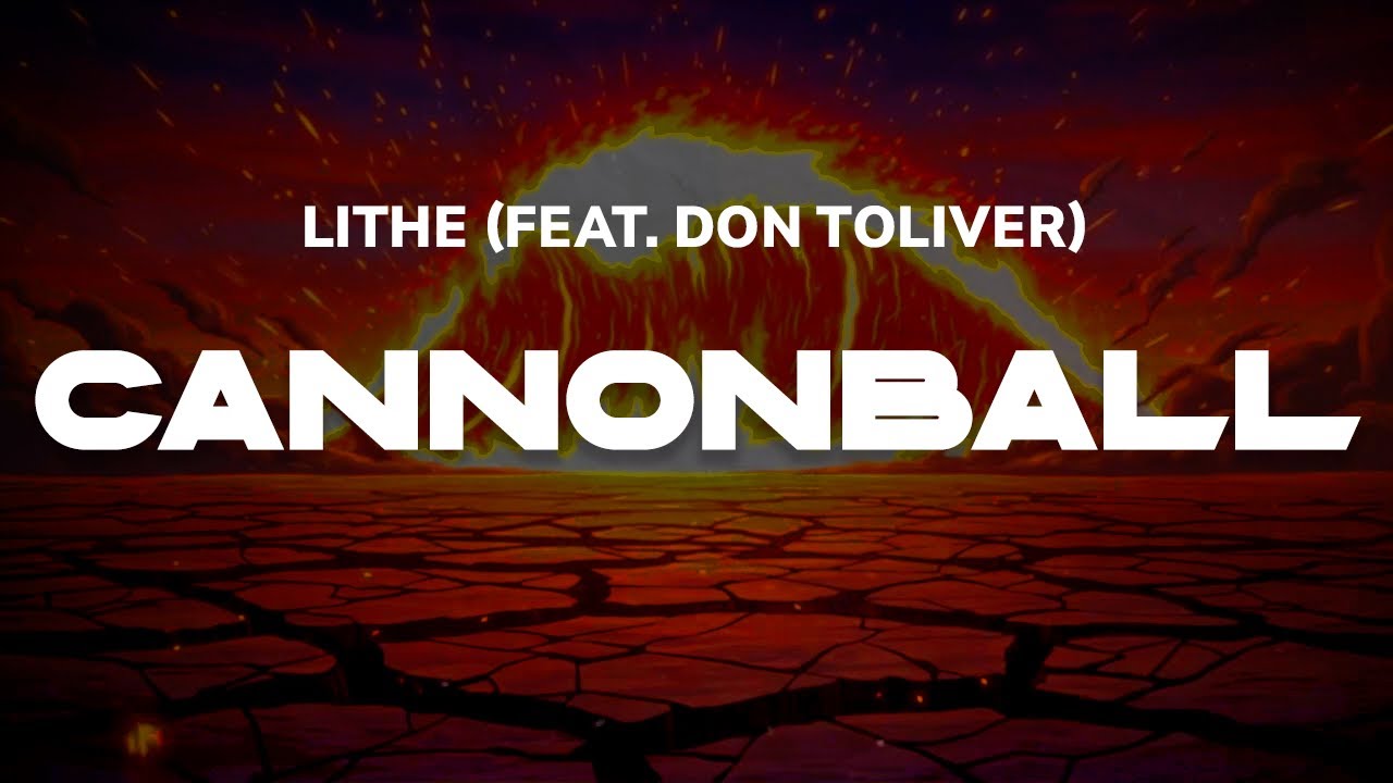 Lithe Rapper Cannonball Lithe (feat. Don Toliver) - Cannonball | Lyrics - YouTube