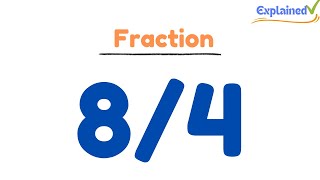 How to Simplify the Fraction 8/4