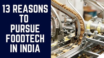 13 Reasons Why You Should Pursue Food Technology In India