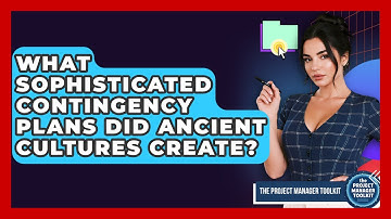 What Sophisticated Contingency Plans Did Ancient Cultures Create? - The Project Manager Toolkit