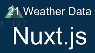 21 البرنامج التعليمي للمبتدئين في Nuxt JS - جلب بيانات الطقس