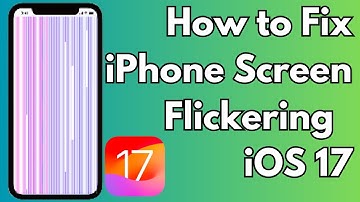 How To Fix iPhone Screen Flickering Issue in iOS 17