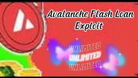 AVALANCHE [AVAX] FLASH LOAN EXPLOIT USING THIS METHOD UNLIMITED.