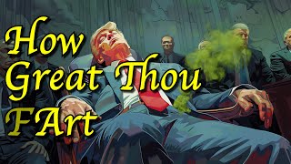 How Great Thou FArt (Donald Trump song parody)