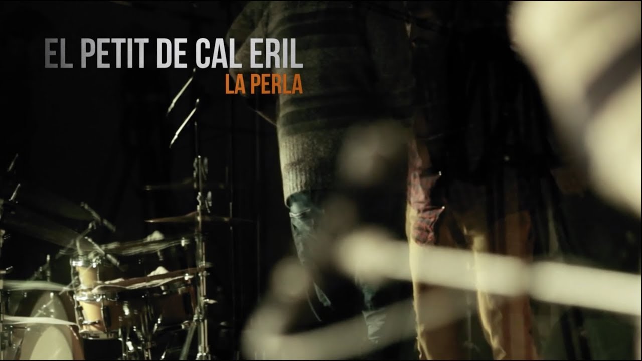 La perla | El petit de cal Eril
