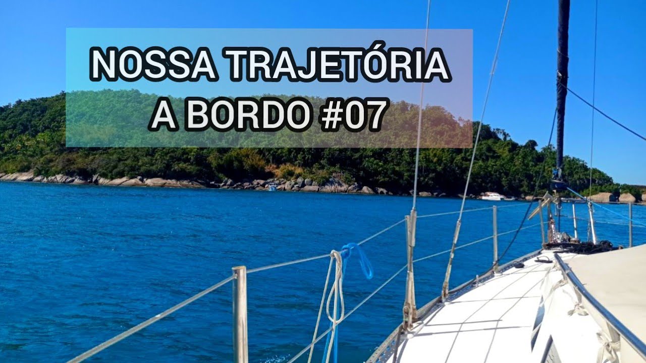 Nossa trajetória a bordo| episódio #07 Veleiro Dracma