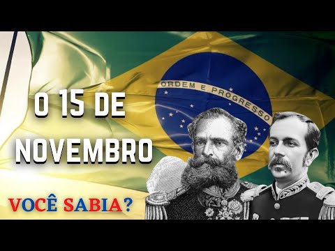 VOCÊ SABIA? - O 15 de Novembro
