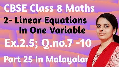 Exercise 2.5;Q.no.7- 10/CBSE Class 8 Maths Chapter 2 Linear Equations In One Variable In Malayalam