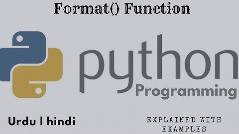 Format function of Python explain im Urdu Hindi | Python Programming in urdu