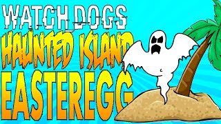 Watch Dogs Easter Eggs #10 - HAUNTED ISLAND EASTER EGG!