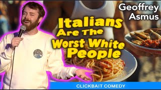 Italians Are The Last White People Left - Stand Up Comedy - Geoffrey Asmus