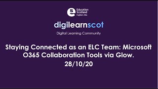 Staying Connected as an ELC Team with Microsoft O365 in the Glow Environment.
