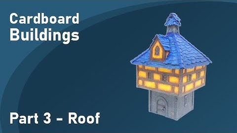 Cardboard Buildings Part 3: Roof