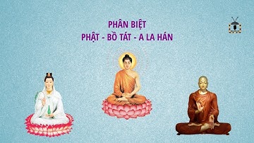 Phân biệt Phật, Bồ Tát và A La Hán