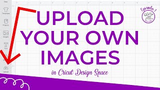 Upload Your Own Images To Cricut Design Space Cricut Tutorial