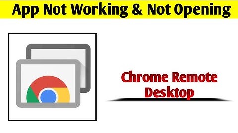 Chrome Remote Desktop App Not Working & Opening Crashing Problem Solved