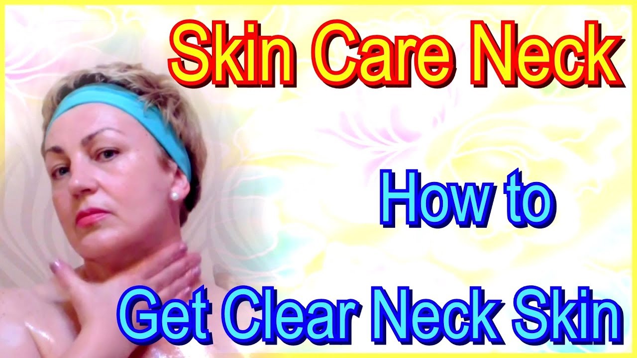 Skin Care Neck at Home How to Get Clear Neck Skin / Natural Face Skin