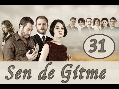 Sen de Gitme - 31. Bölüm