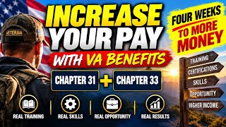 INCREASING YOUR PAY WITH VA BENEFITS using your Chp 31 & 33 GI Bill and VR&E Aren t Just for College