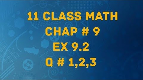 11 Class Math CH # 9 || Ex 9.2 || Fundamentals of Trigonometry.