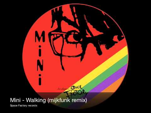 Mini - Walking (mijkfunk remix)