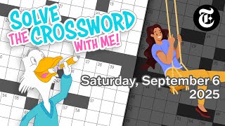 Solve With Me: The New York Times Crossword - Saturday, September 6, 2025