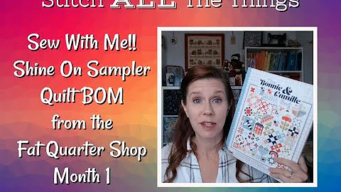 Sew With Me!! Shine On Sampler BOM Program by FQS - Month 1