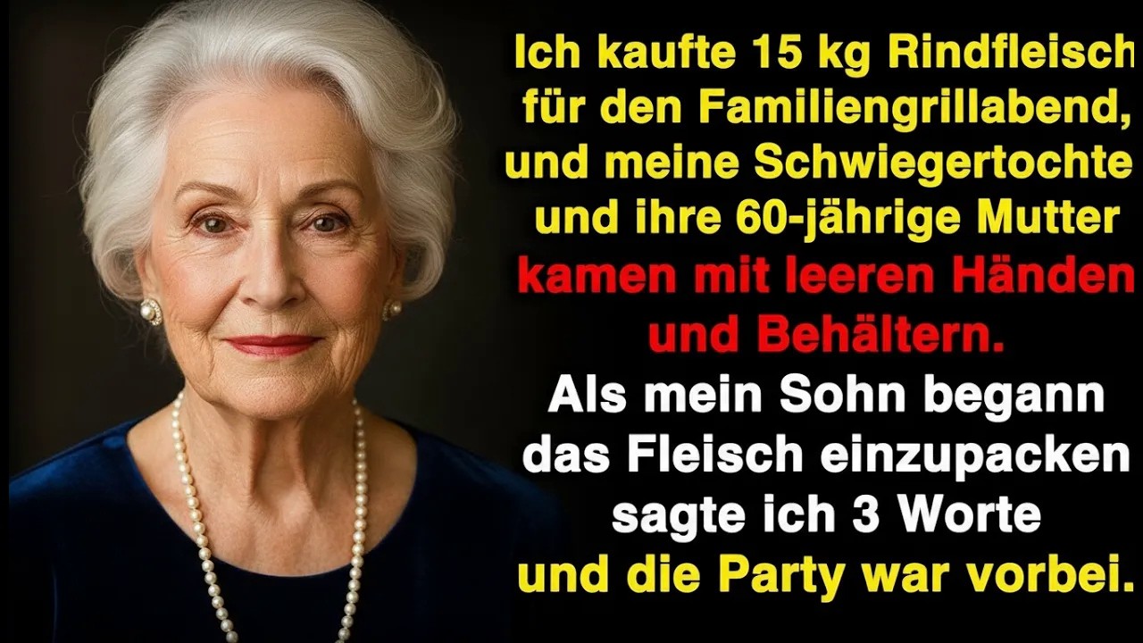 Meine Schwiegertochter und ihre Familie kamen zum Grillabend mit leeren Händen und Behältern.