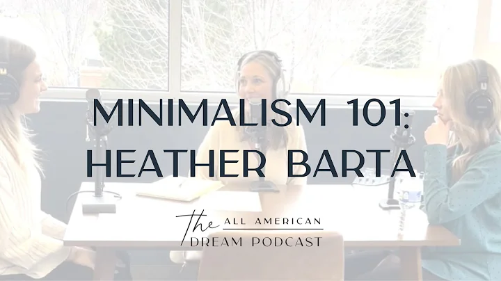 Minimalism 101: Heather Barta