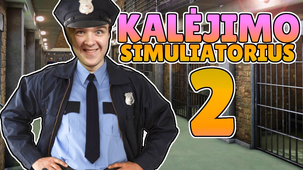 KALĖJIMO SIMULIATORIUS 2!