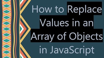 How to Replace Values in an Array of Objects in JavaScript