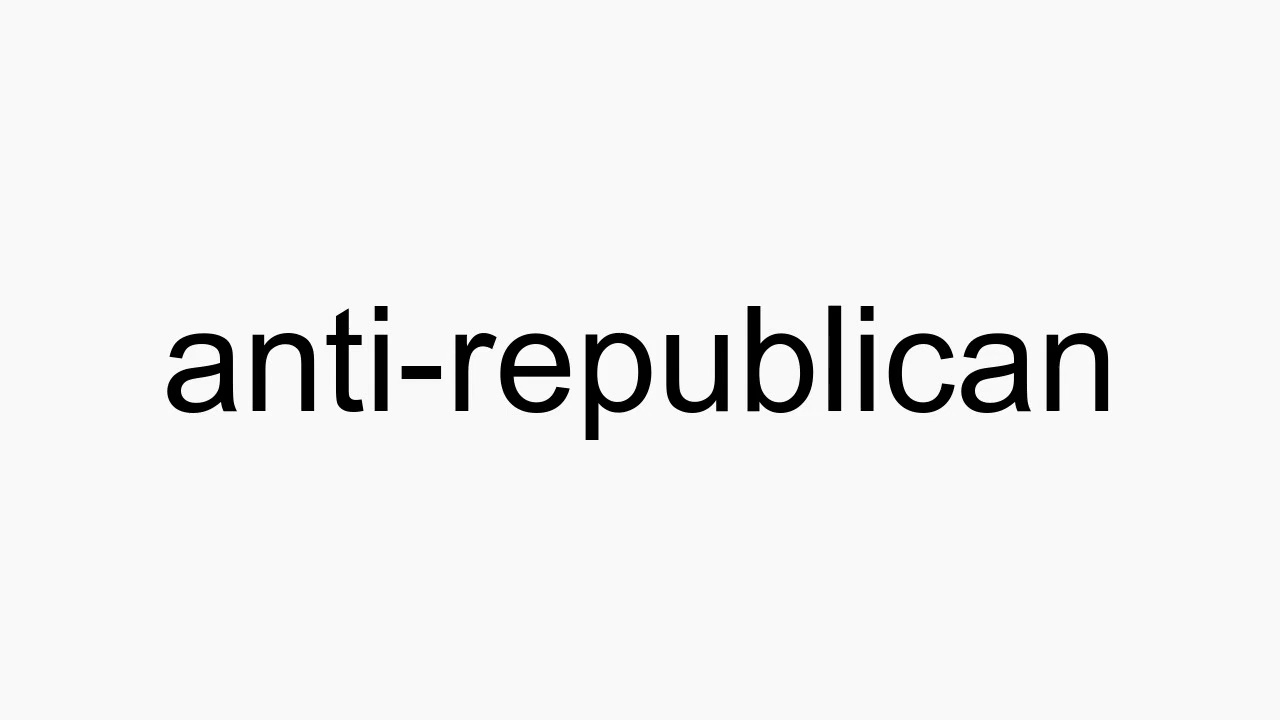 How to pronounce antirepublican YouTube