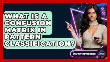What Is A Confusion Matrix In Pattern Classification? - Emerging Tech Insider