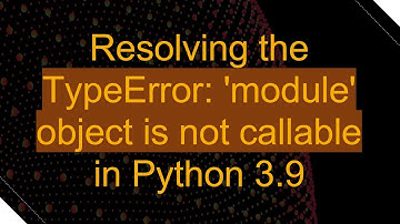 Resolving the TypeError: 