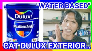 CAT TEMBOK EXTERIOR DULUX WEATHERSHIELD Cat berkualitas dari DULUX Water Based